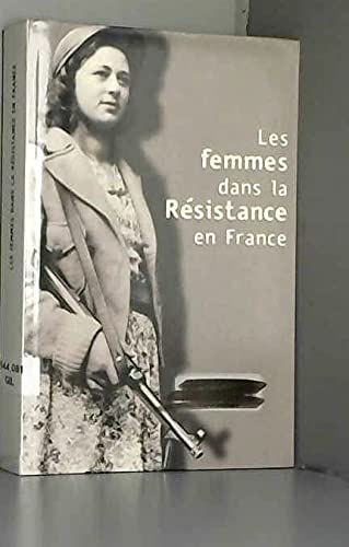 Les femmes dans la Résistance en France : Actes du colloque international de Berlin, 8-10 octobre 2001 Books