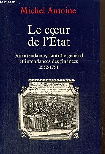 Le coeur de l'État : Surintendance, contrôle général et intendances des finances, 1552-1791 Books