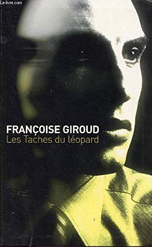 Les taches du léopard by Giroud, Françoise by Giroud, Françoise Books
