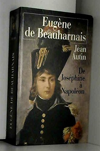 Eugène de Beauharnais : De Joséphine à Napoléon Books