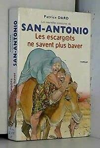 Les escargots ne savent plus baver : Comptine initiatique sur la grandeur et le déclin des gastéropodes (Les nouvelles aventures de San-Antonio) Books