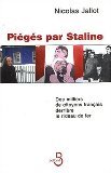 Piégés par Staline : Des milliers de citoyens français derrière le rideau de fer Books