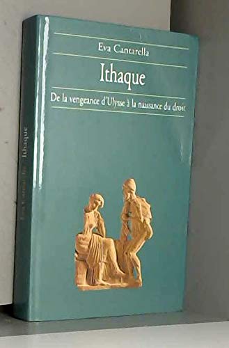 Ithaque : De la vengeance d'Ulysse à la naissance du droit (Bibliothèque Albin Michel) book