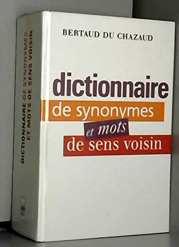 Dictionnaire de synonymes et mots de sens voisin book