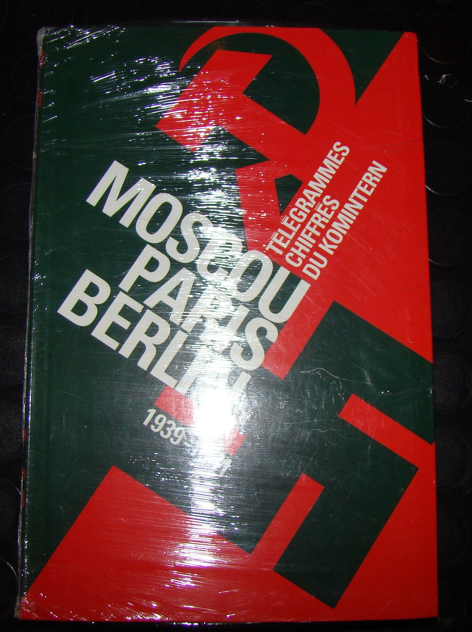 Moscou-Paris-Berlin : Télégrammes chiffrés du Komintern, 1939-1941 book