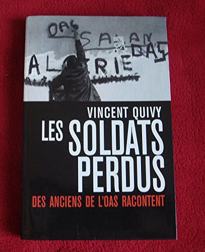 Les soldats perdus : Des anciens de l'OAS racontent book