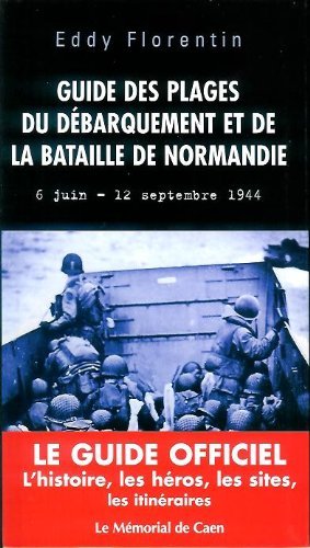 Guide des plages du débarquement et de la bataille de Normandie : 6 juin-12 septembre 1944 book