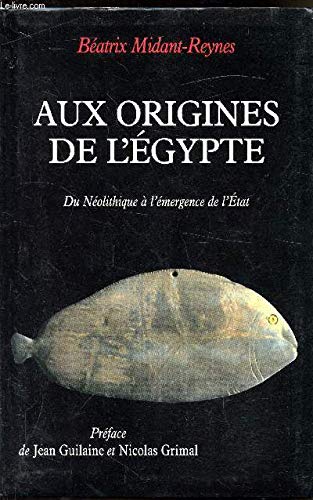 Aux origines de l'Égypte : Du Néolithique à l'émergence de l'État Books