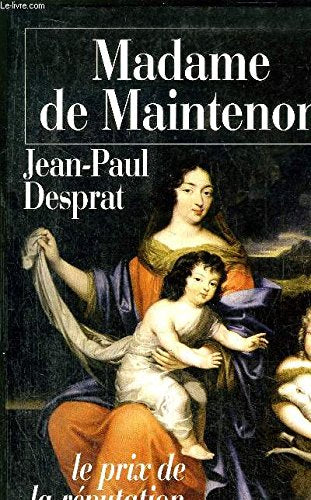 Madame de Maintenon 1635-1719 ou Le prix de la réputation Books