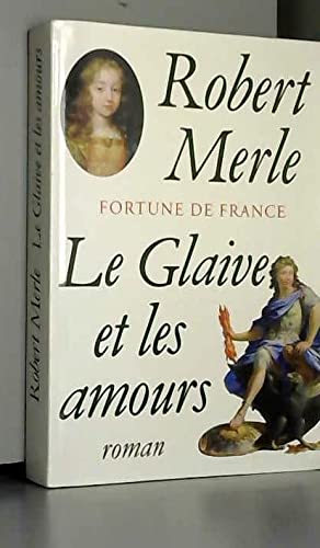 Le glaive et les amours (Fortune de France) book