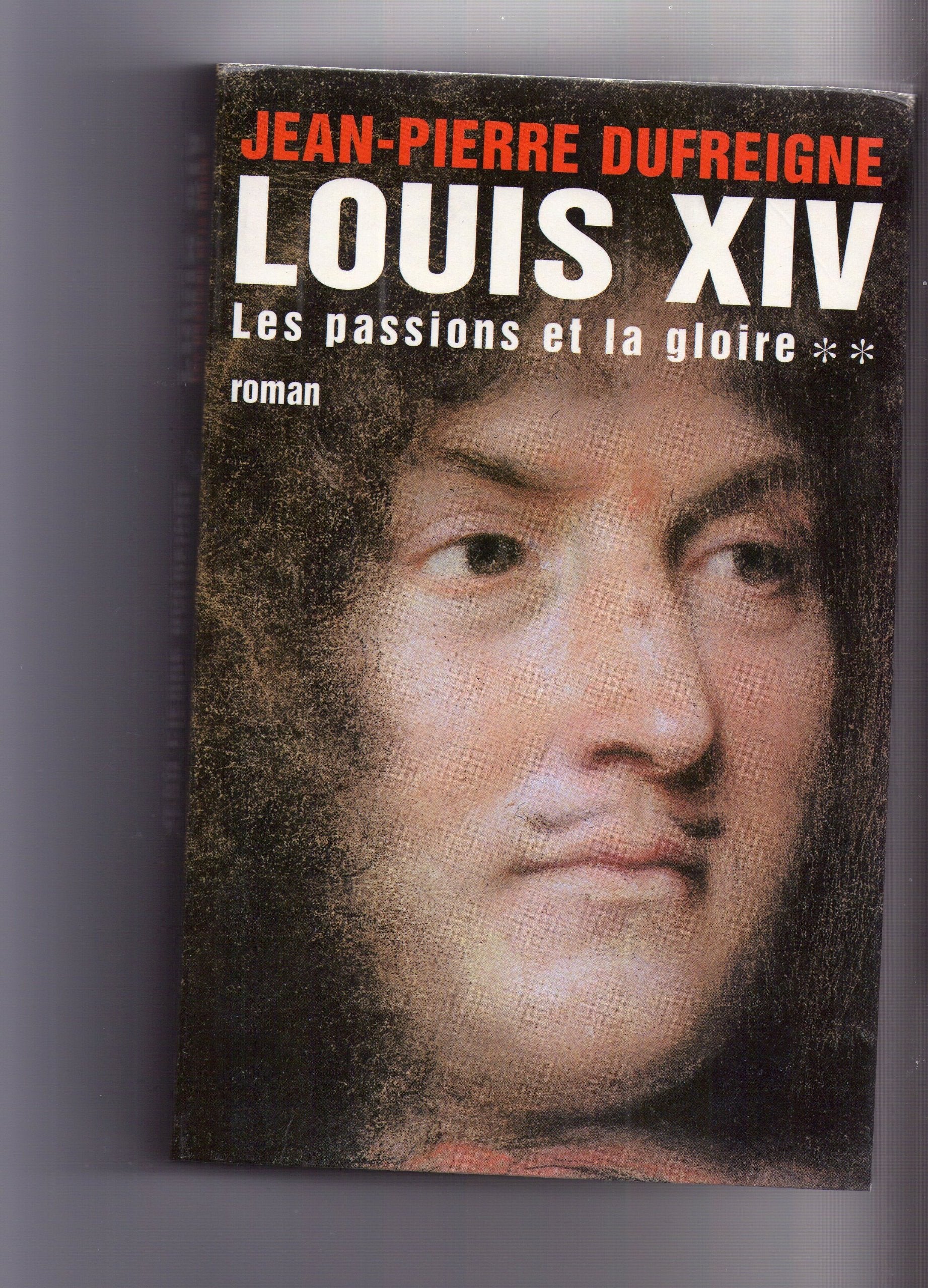 Les passions et la gloire (Louis XIV) Books