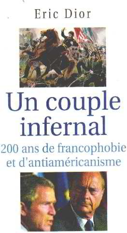 Un couple infernal : Deux cents ans de francophobie et d'antiaméricanisme Books