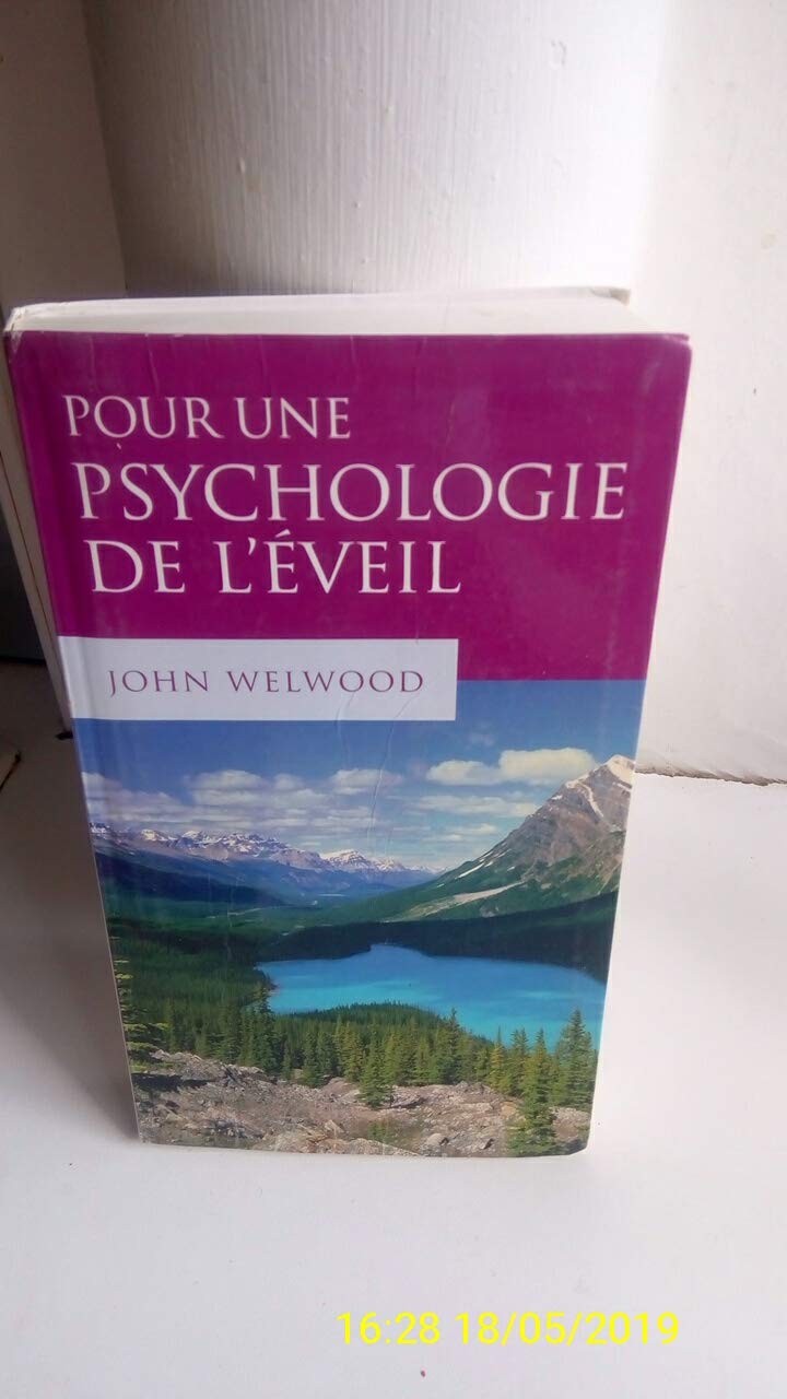 Pour une psychologie de l'éveil : Bouddhisme, psychothérapie et chemin de transformation personnelle et spirituelle Religion & Esotericism