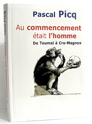 Au commencement était l'homme : De Toumaï à Cro-Magnon Books