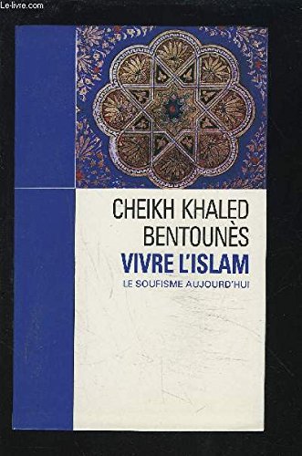 Vivre l'islam : Le soufisme aujourd'hui Books