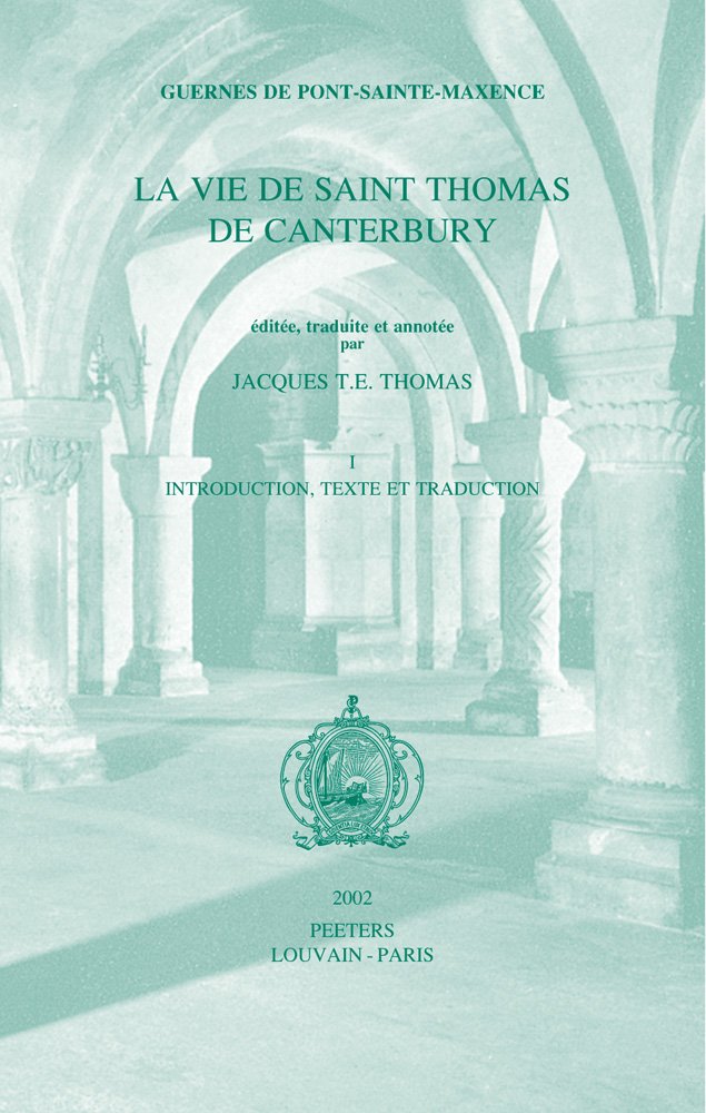 Guernes De Pont-sainte-maxence, La Vie De Saint Thomas De Canterbury, Vol. I: Tome 1, introduction, texte et traduction (Ktemata, Band 15) Contemporary literature Books