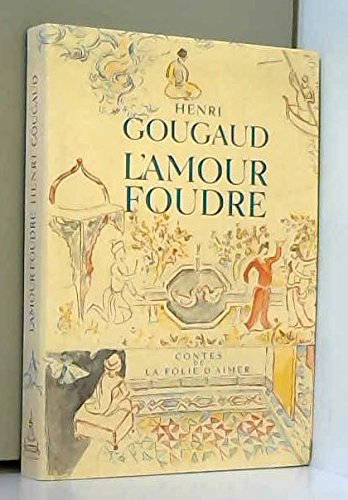 L'amour foudre : Contes de la folie d'aimer book