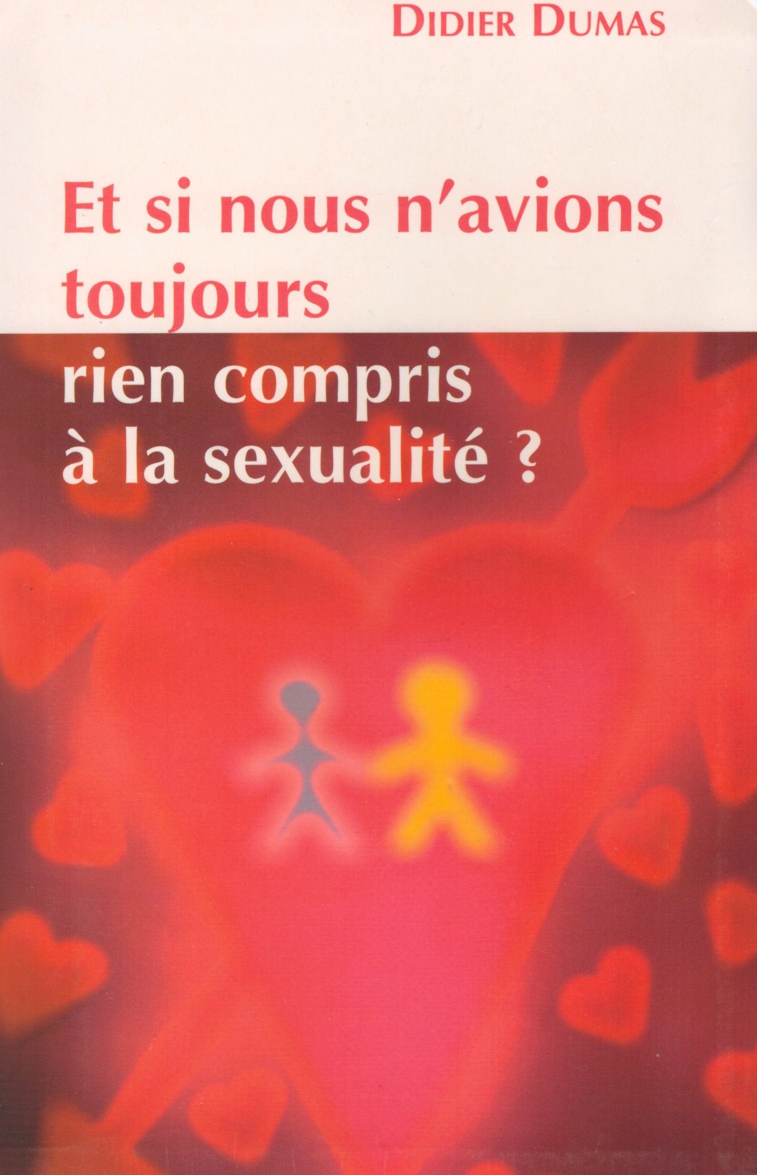 Et si nous n'avions toujours rien compris à la sexualité ? Books