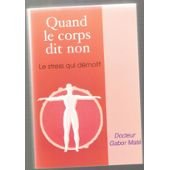 Quand le corps dit non : Le stress qui démolit (Les clés de la psychologie) Books