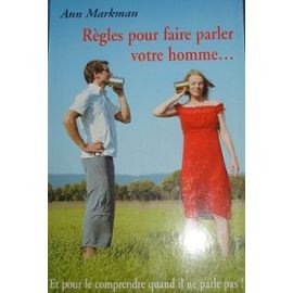 Règles pour faire parler votre homme : Et pour le comprendre quand il ne parle pas book
