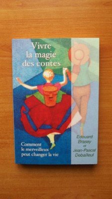 Vivre la magie des contes : Comment le merveilleux peut changer notre vie (Les clés de la psychologie) Books