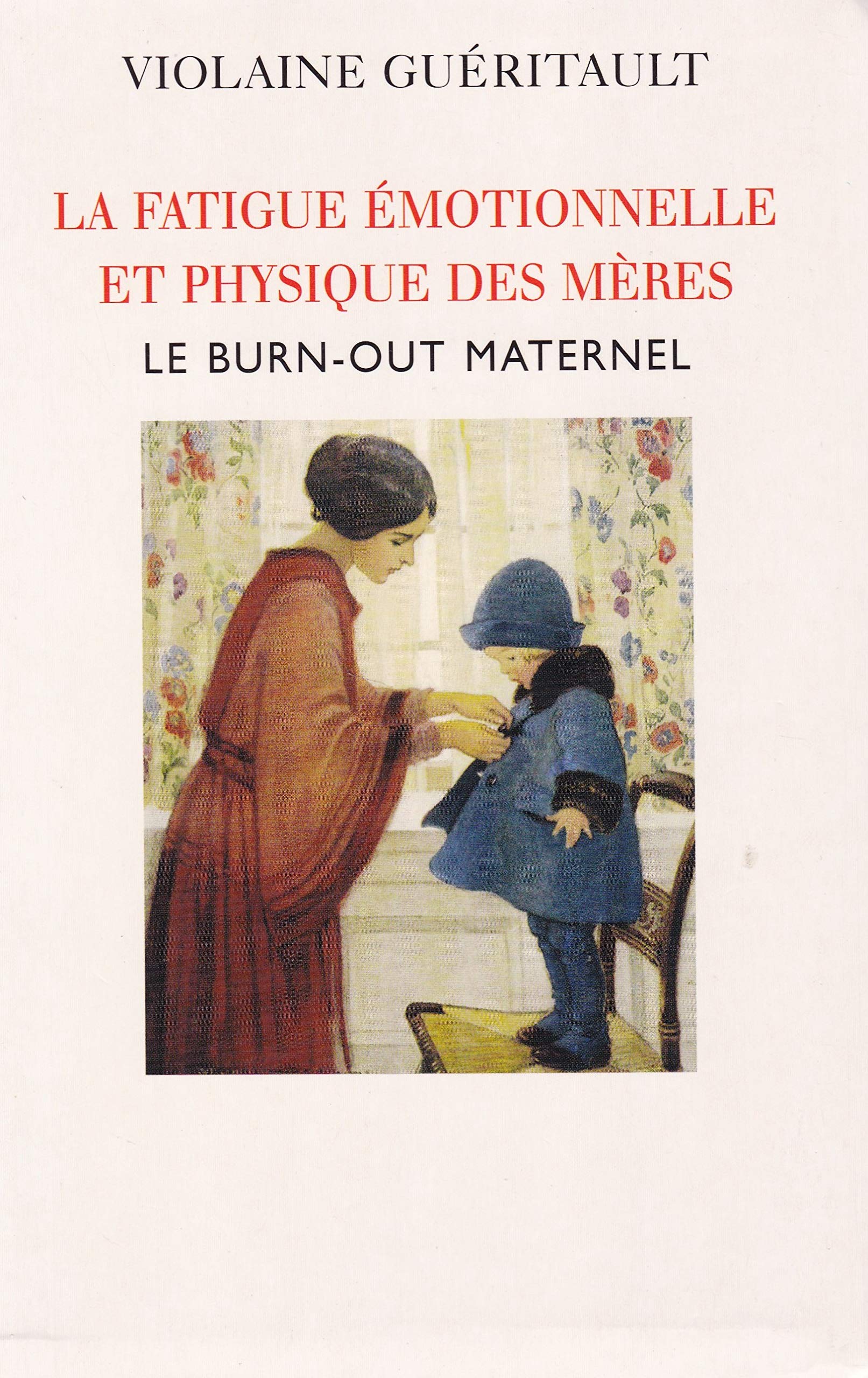 La fatigue émotionnelle et physique des mères : Le burn-out maternel Books