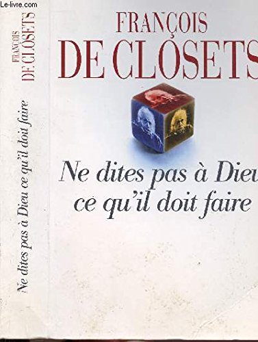 Ne dites pas à Dieu ce qu'il doit faire. book