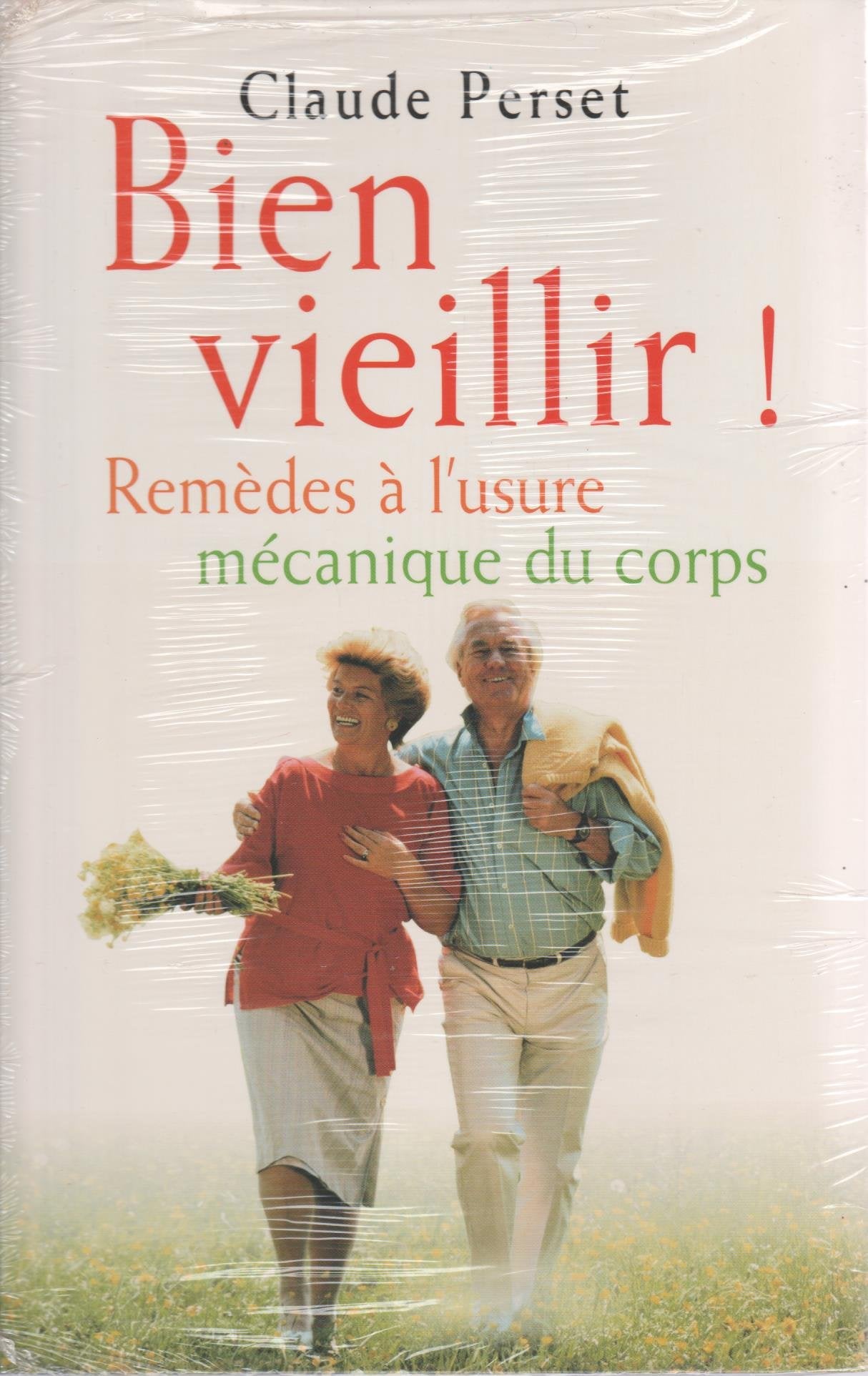 Bien vieillir : Remèdes à l'usure mécanique du corps Books