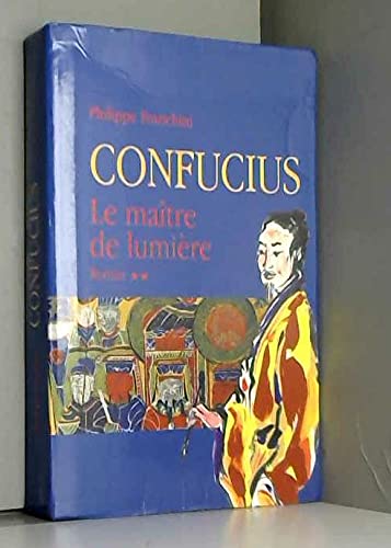 Confucius. 1. Le maître de lumière. Roman. Books