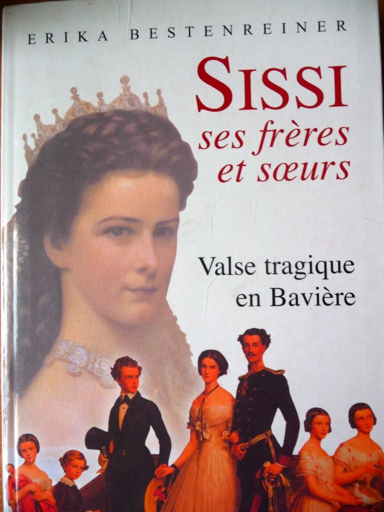 Sissi, ses frères et soeurs : Valse tragique en Bavière Books