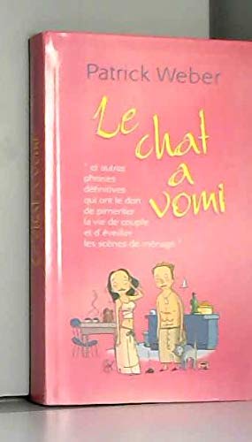 Le chat a vomi : Et autres phrases définitives qui ont le don de pimenter la vie de couple et d'éveiller les scènes de ménage Books