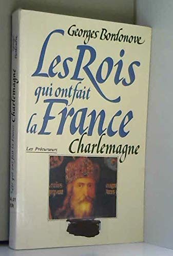 Charlemagne : Empereur et roi (Les rois qui ont fait la France) Books