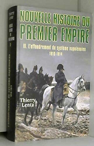 L'effondrement du système napoléonien : 1810-1814 (Nouvelle histoire du Premier Empire) book