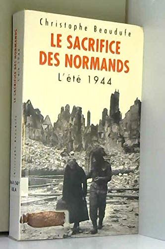 Product Image: Le sacrifice des Normands : L'été 1944
