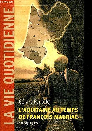 L'Aquitaine au temps de François Mauriac : 1885-1970 book