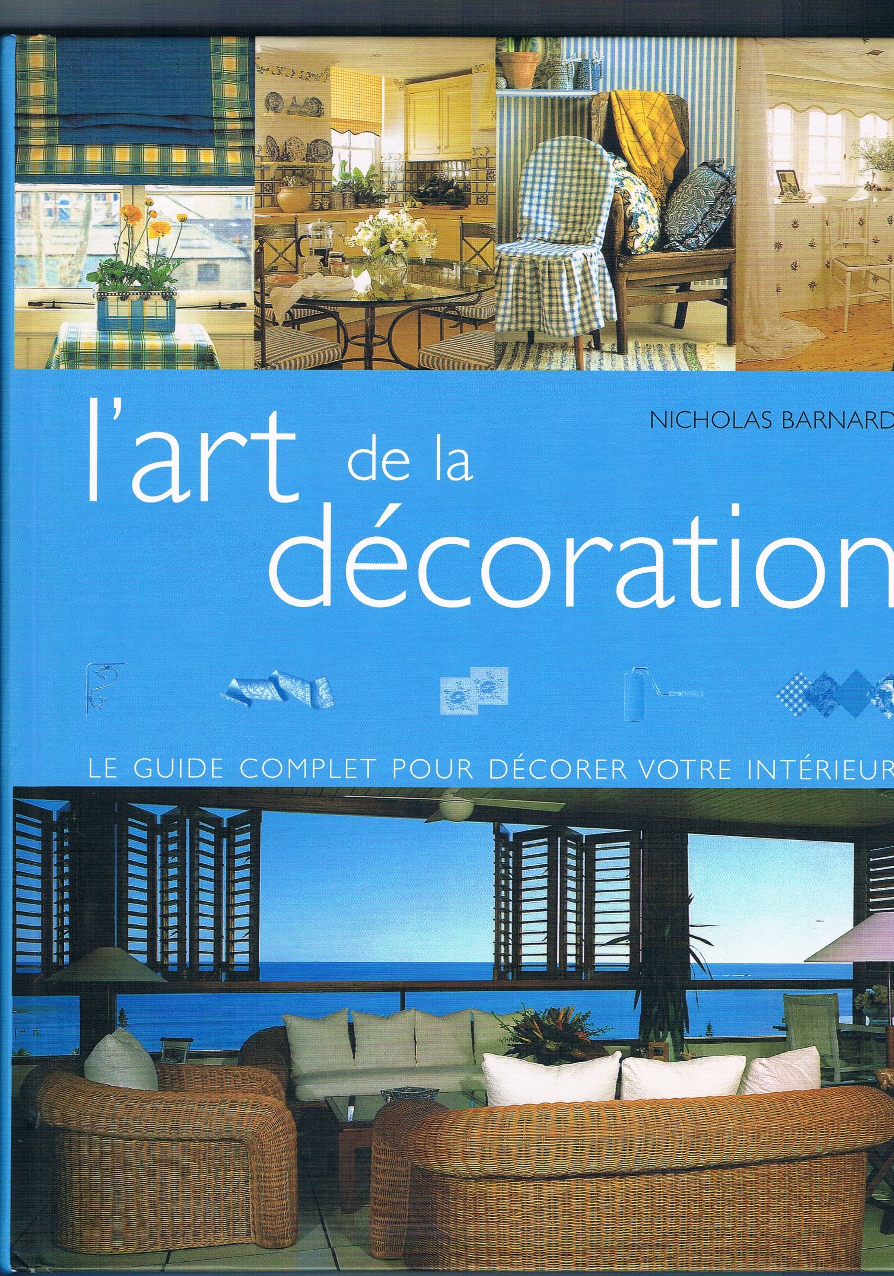 L'art de la décoration : Le guide complet pour décorer votre intérieur Books