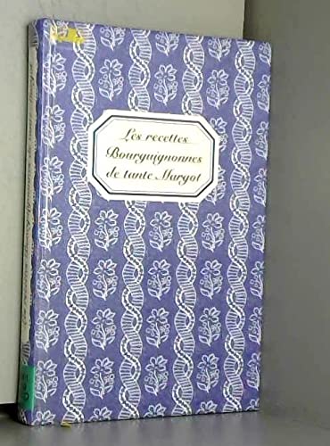 Les recettes bourguignonnes de tante margot Books
