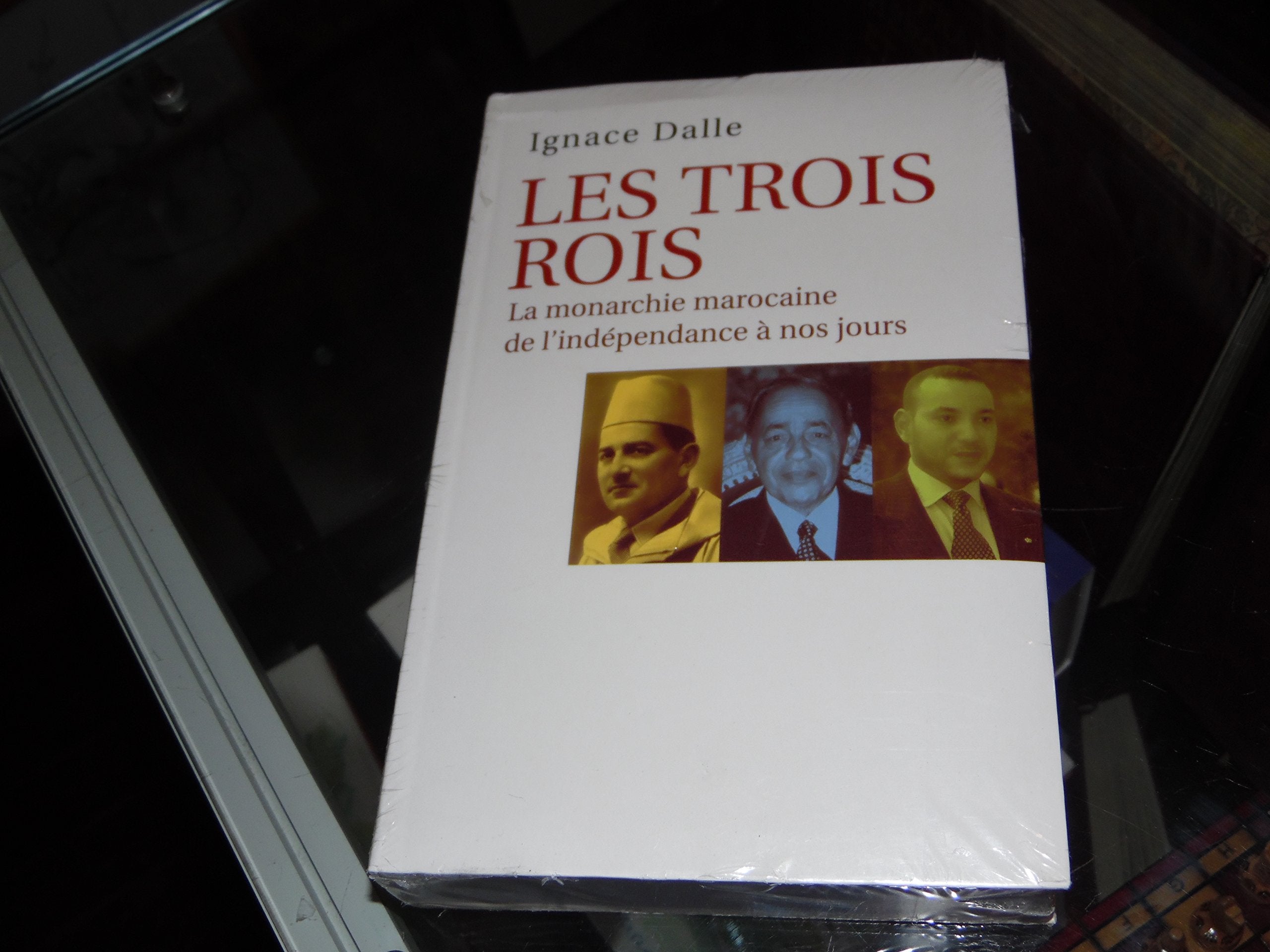 Les trois rois : La monarchie marocaine, de l'indépendance à nos jours Books