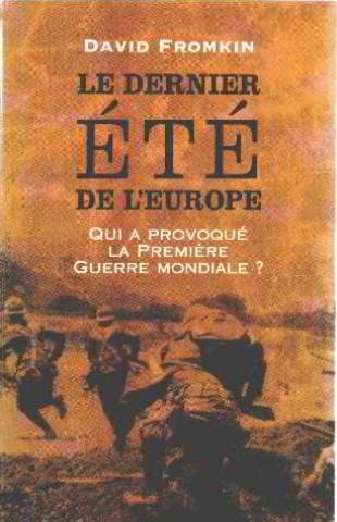 Le dernier été de l'Europe: Qui a déclenché la Première guerre mondiale ? Books