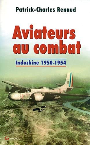 Aviateurs au combat : Indochine, 1950-1954 book