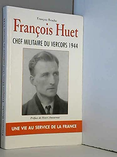 François Huet : Une vie au service de la France book