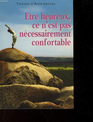 ETRE HEUREUX, CE N'EST PAS NECESSAIREMENT CONFORTABLE book