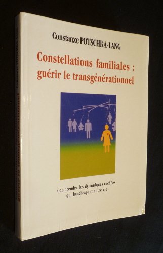 Constellations familiales : Guérir le transgénérationnel book
