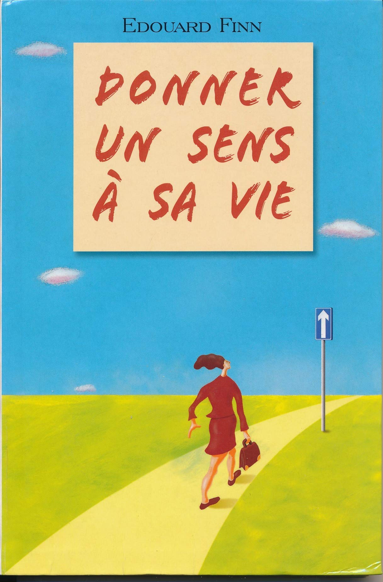 DONNER UN SENS A SA vie book