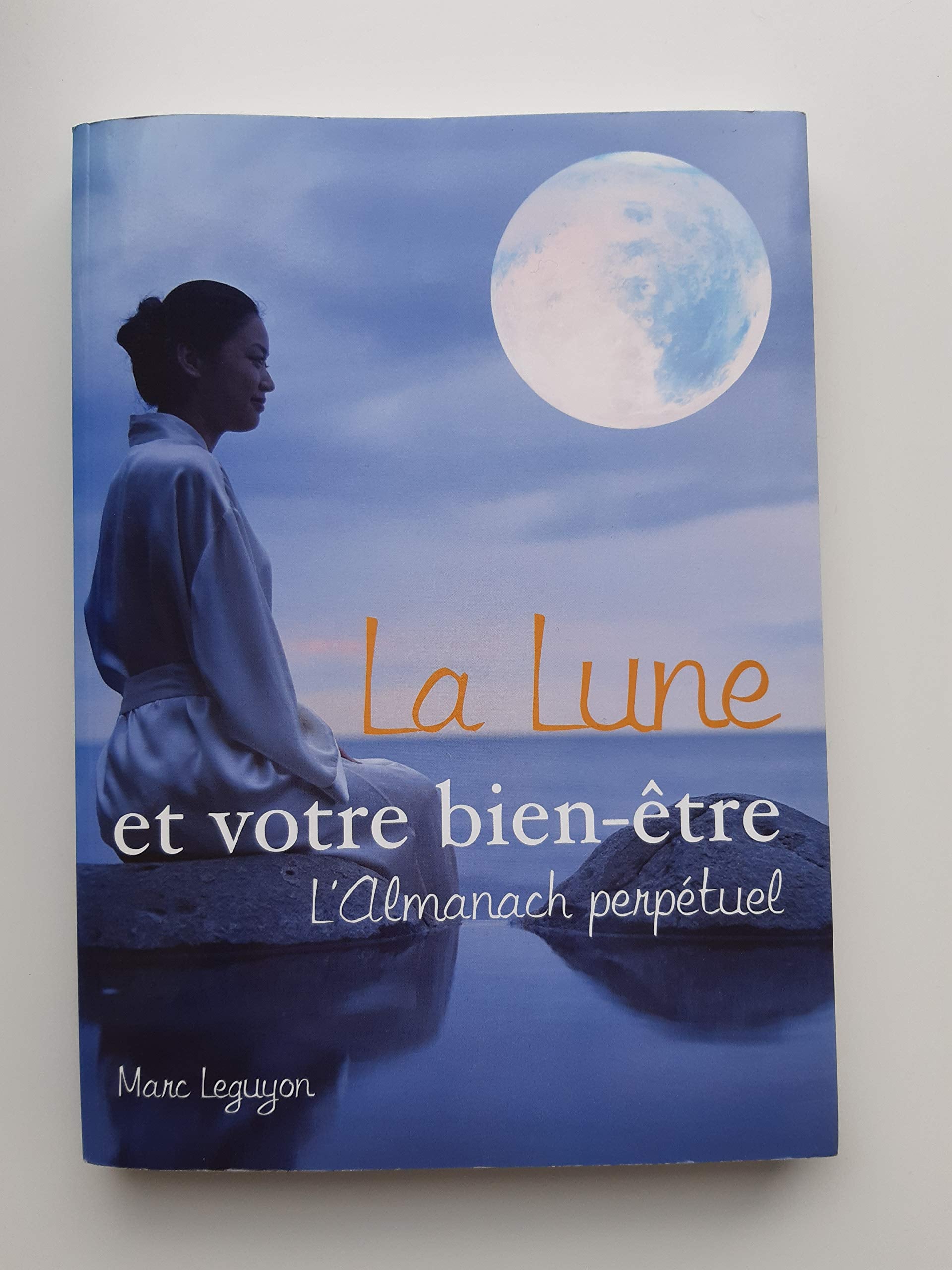 La lune et votre bien-être : L'almanach perpétuel book