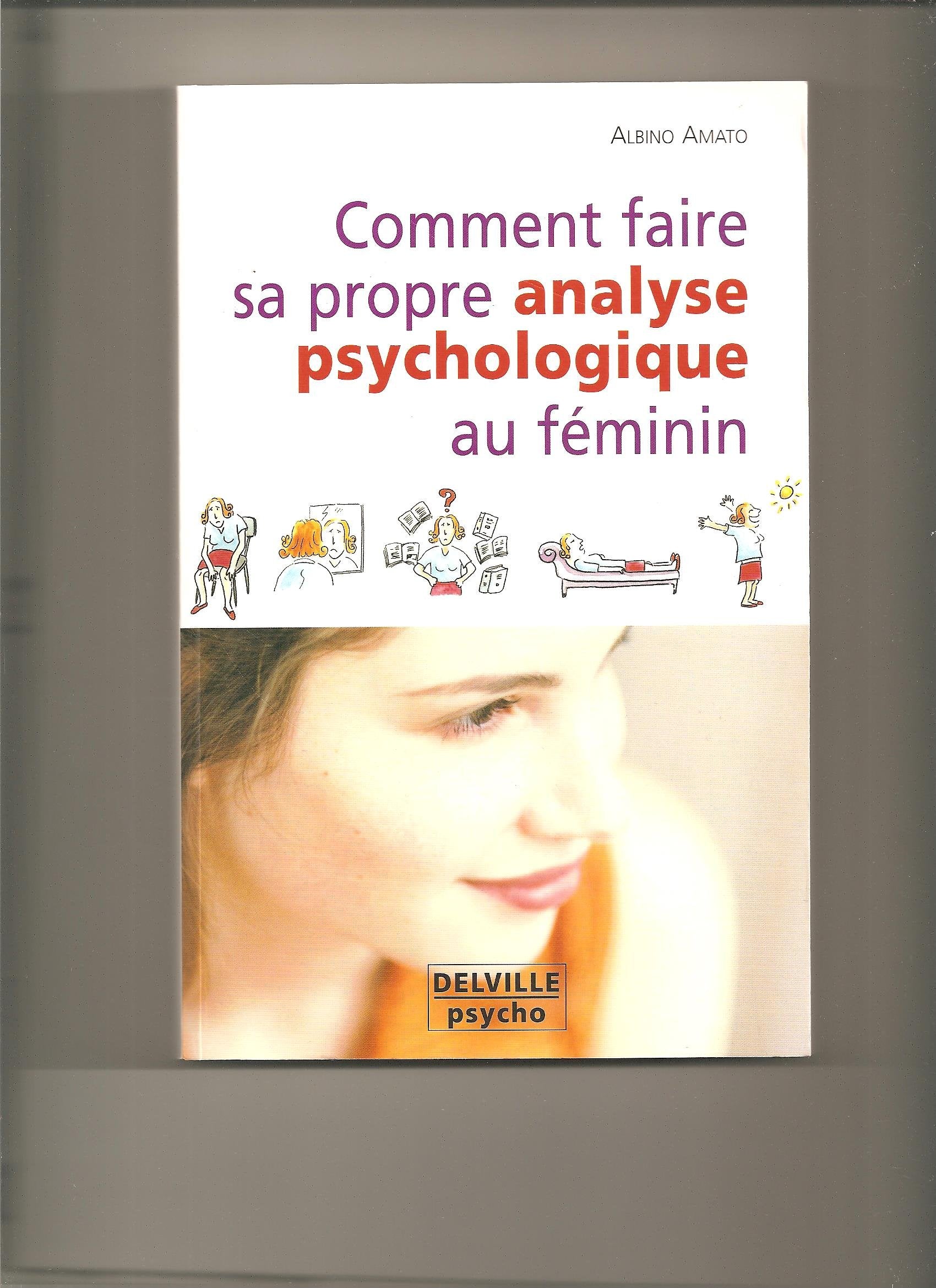 Comment faire sa propre analyse psychologique au féminin Books