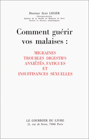 Comment guérir vos malaises : migraines, troubles digestifs, anxiétés, fatigues (l'amibiase neuro-végétative) Books
