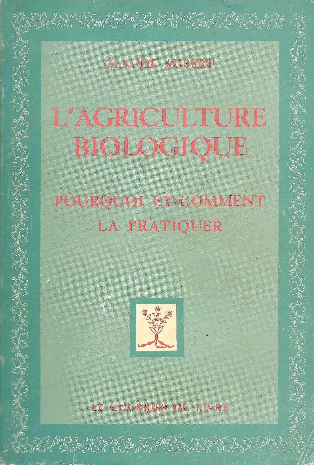 L'Agriculture biologique : Pourquoi et comment la pratiquer Books