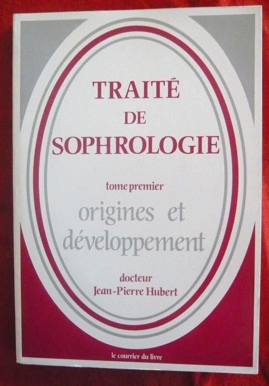 Traité de sophrologie. Vol. 1. Origines et développement book