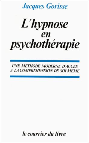 L'Hypnose en psychothérapie : une méthode d'accès à la compréhension de soi-même Books